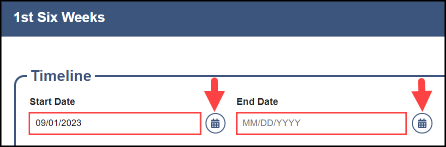 opened first six weeks section with start and end date fields highlighted and an arrow pointing to the calendar selector tool