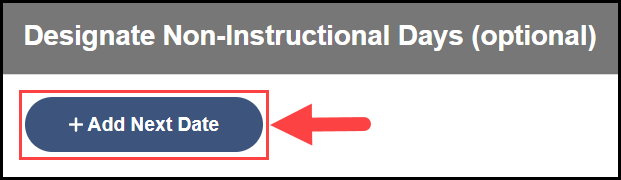 designate non-instructional days section with the add next date button highlighted