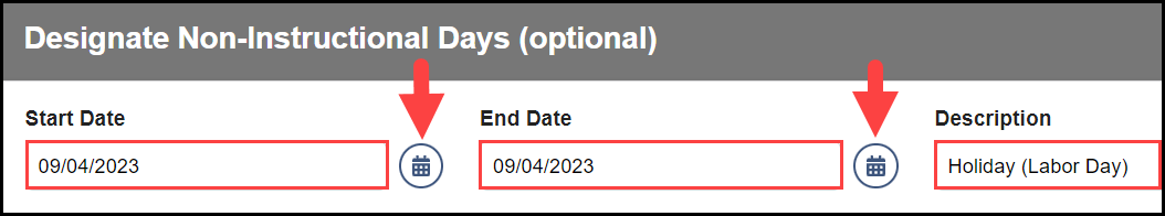 designate non-instructional days section with the start date, end date, and description highlighted and an arrow pointing to the calendar date selector tool