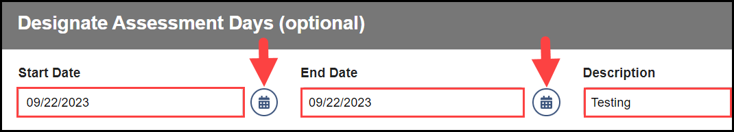 designate assessment days section with the start date, end date, and description highlighted and an arrow pointing to the calendar date selector tool