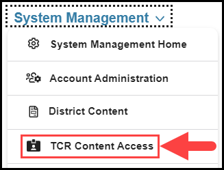 opened system management navigation drop down menu with an arrow pointing to the T C R content access option