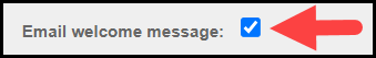 email welcome message field with an arrow pointing to its associated box checked