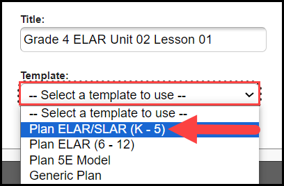 create a new plan window with an outline around the template type drop down and an arrow pointing to the elar slar k through 5 option