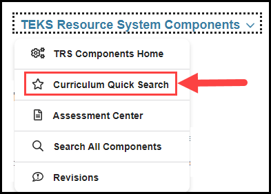 opened TEKS R S components navigation menu with an arrow pointing to the curriculum quick search option