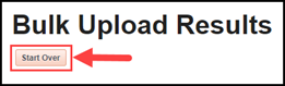the bulk upload results page with an arrow pointing to the start over button
