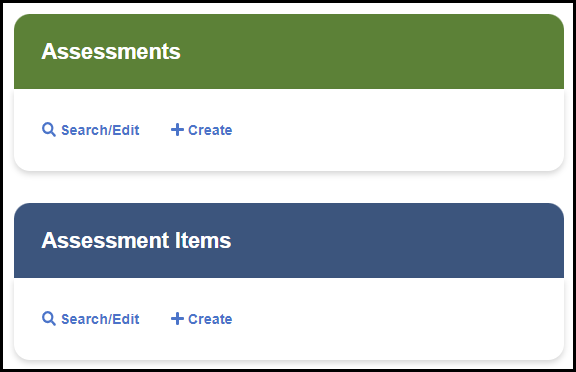 assessment center landing page showing the assessments section with its search / edit and create sub categories as well as the assessment items section with its search / edit and create sub categories 