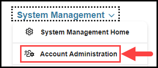 opened system management navigation drop down with arrow pointing to account administration option