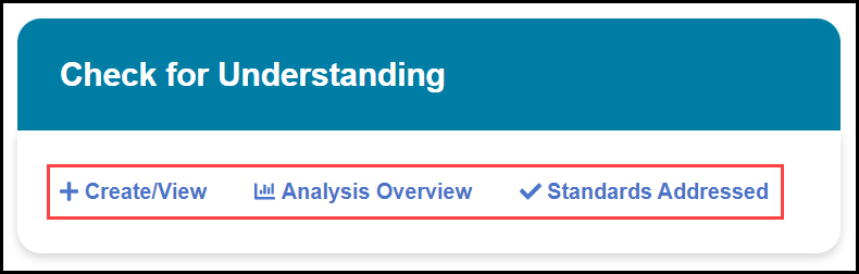 assessment center landing page displaying the check for understanding section with an outline around the hyperlink options including create / view, analysis overview, and standards addressed