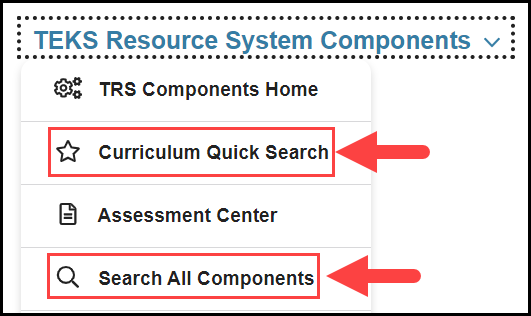opened teks resource system components navigation drop down with arrows pointing to search all components option and curriculum quick search option